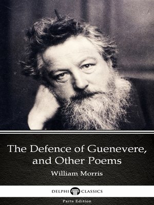 cover image of The Defence of Guenevere, and Other Poems by William Morris--Delphi Classics (Illustrated)